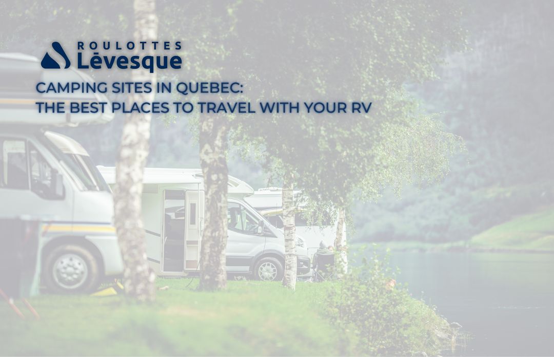 Camping Sites in Quebec: The Best Places to Travel with your RV