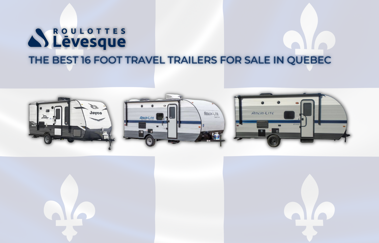 The Best 16 foot Travel Trailers for Sale in the Province of Quebec