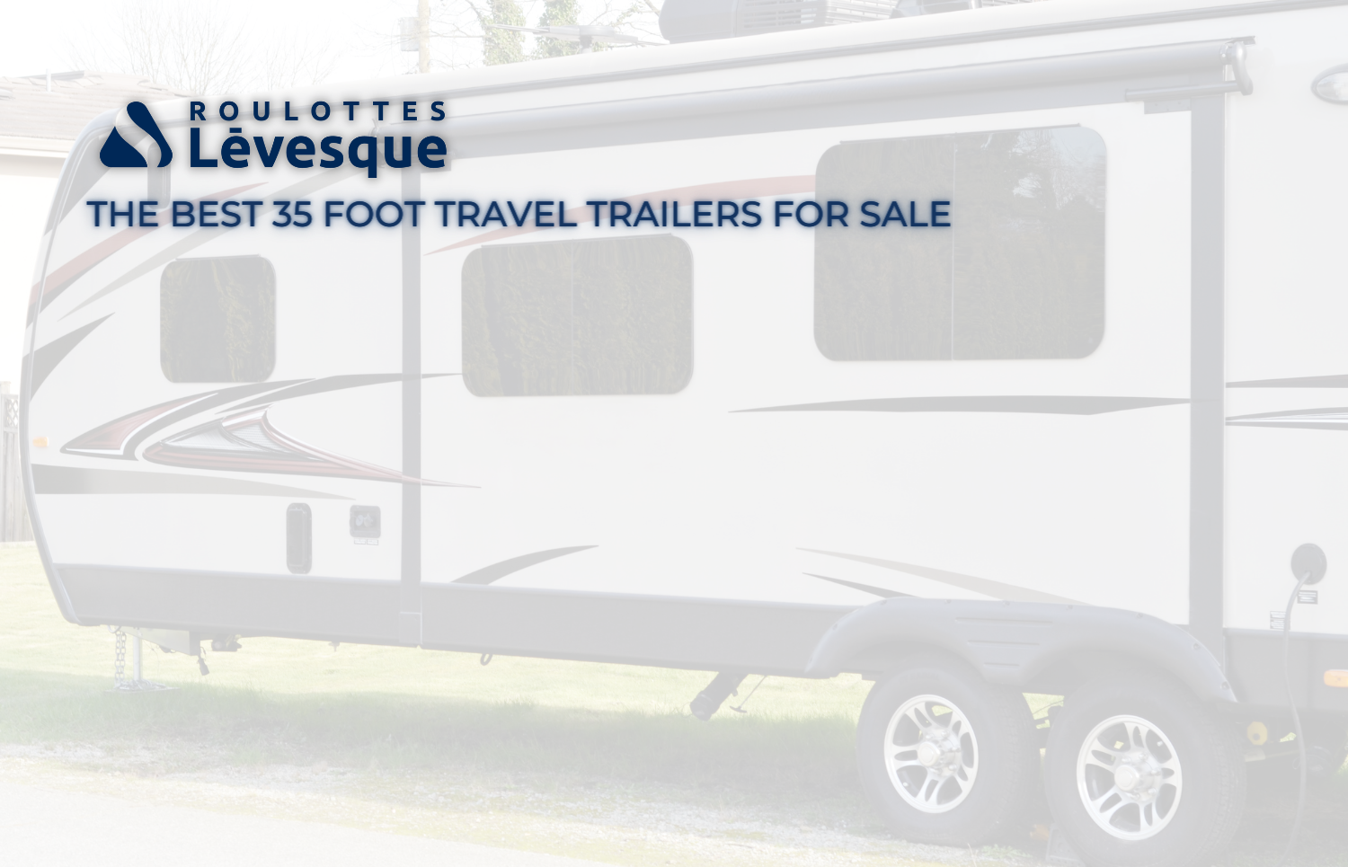 The best 35 Foot Travel Trailers for Sale