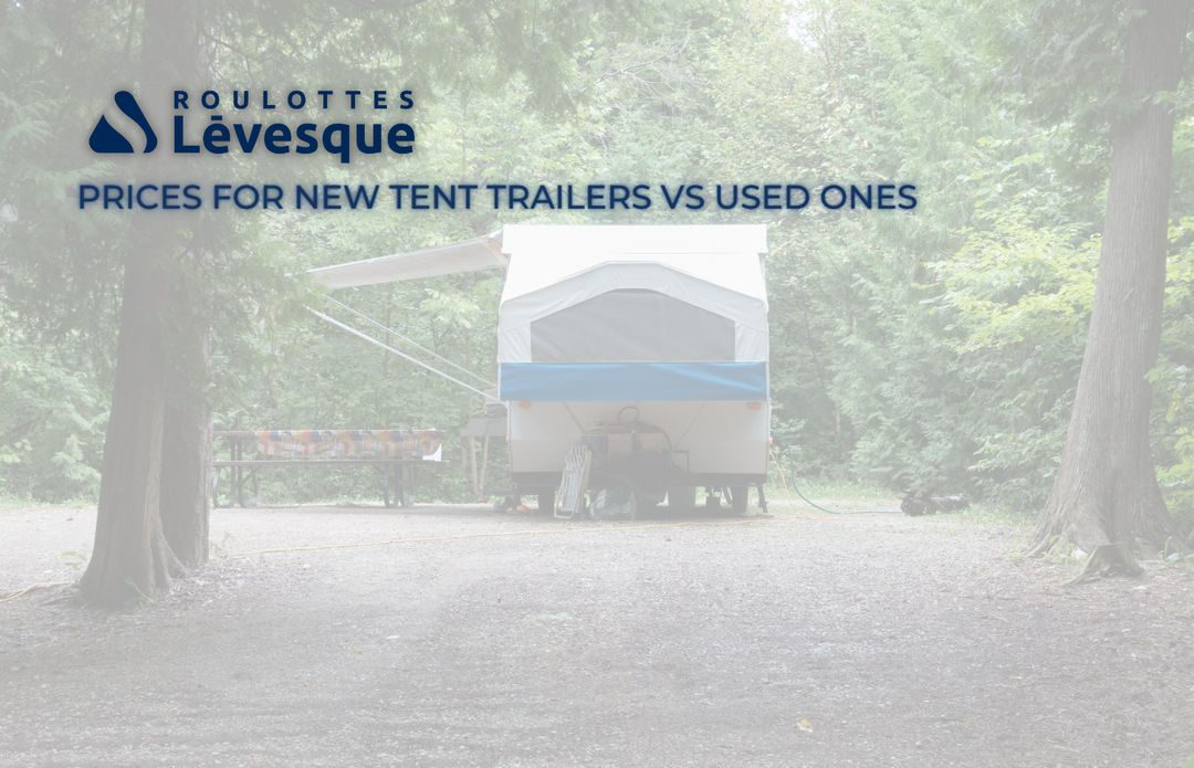 Prices for New Tent Trailers vs Used Ones