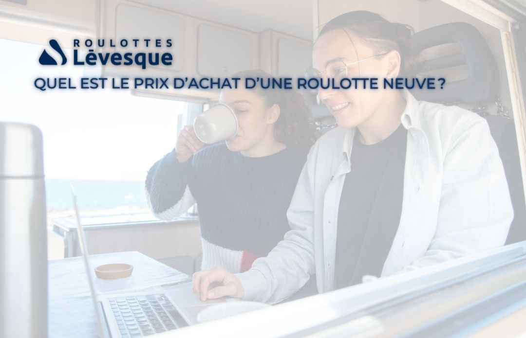 Quel est le prix d’achat d’une roulotte neuve ?