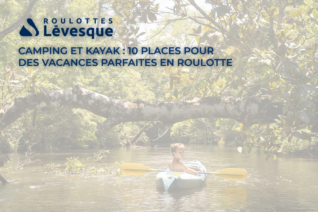 10 places pour le camping et le kayak avec une roulotte