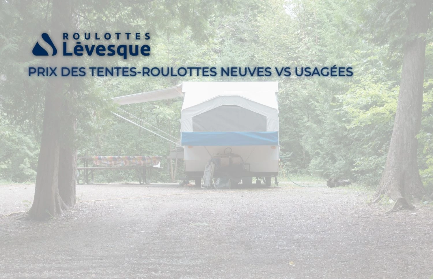 Prix_des_tentes-roulottes_neuves_vs_usagees.jpg