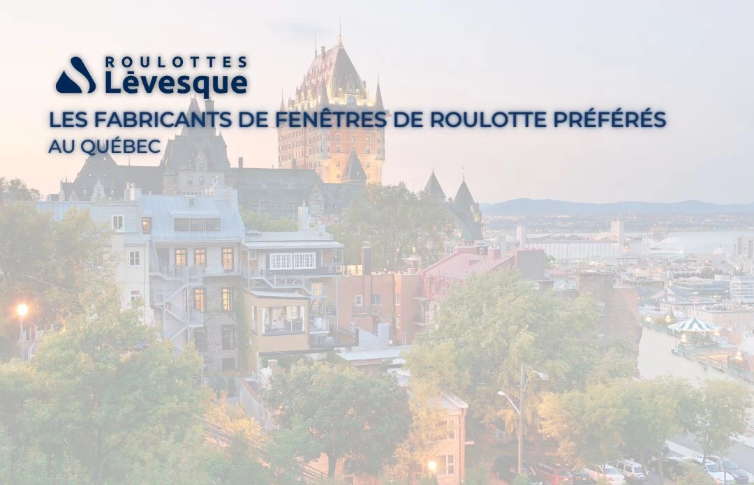 Les fabricants de fenêtres de roulotte préférés au Québec.