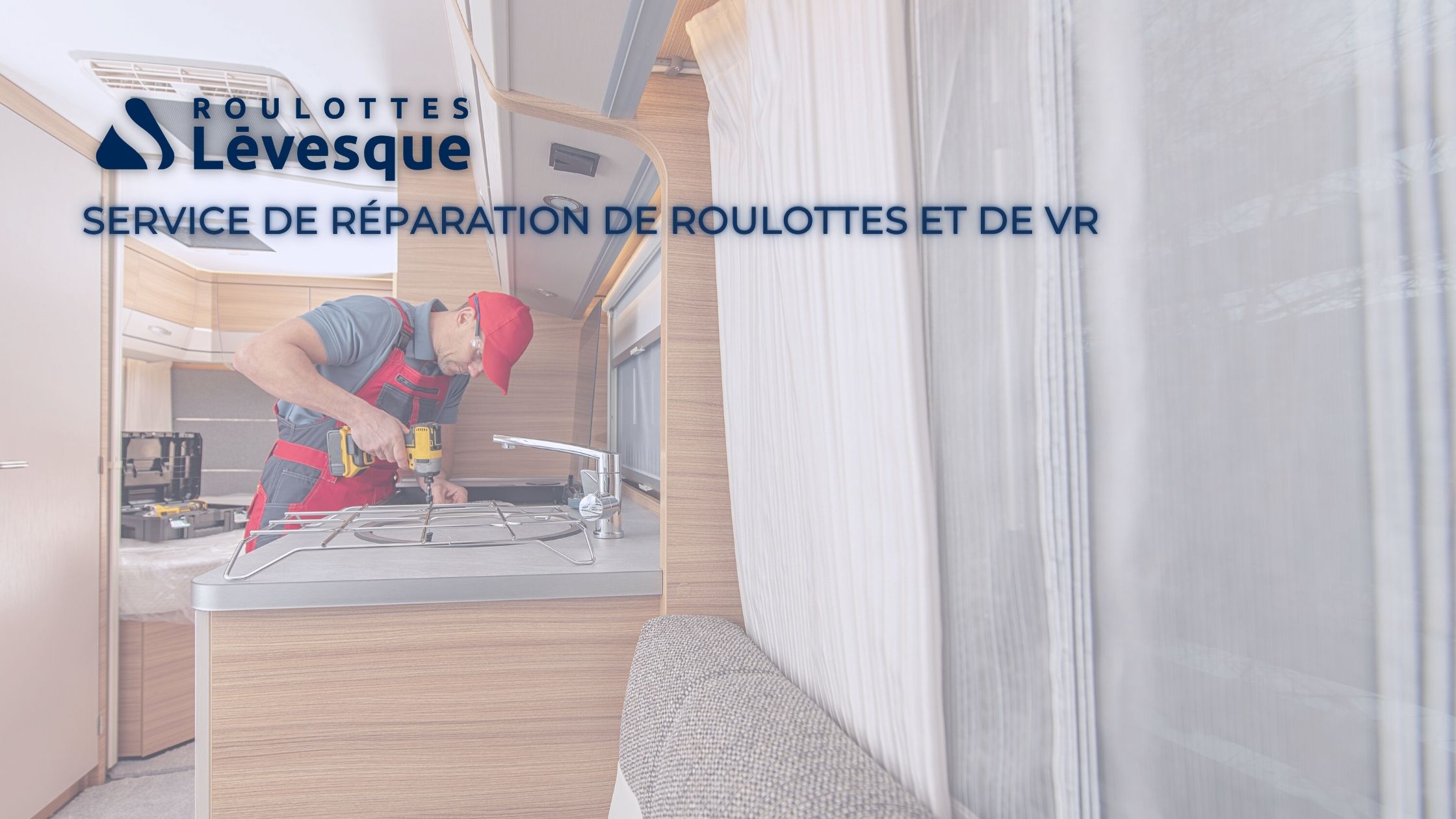 Service de réparation de roulottes et de VR chez Roulottes Lévesque.